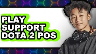 How to Play Support Dota 2 Pos 4 2025 - Full Guide