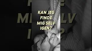 NYT AFSNIT: Kan jeg finde mig selv igen ❤️ #dansk