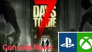 7 Days to Die Console Update news
