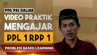 Video Praktik Mengajar PPL 1 RPP 1 Problem Based Learning PPG PAI Daljab
