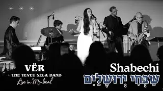 Shabechi - שַבְּחִי יְרוּשָלַיִם - Dana Ben David (VËR) & the Tevet Sela band