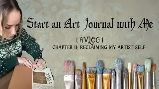 Starting an Art Journal for 2026 I Reclaiming Creativity