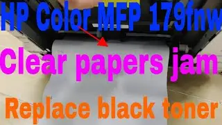 HP Color LaserJet MFP 179fnw clear paper jam and install full driver replace black toner cartridge