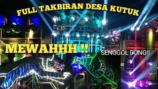 VIRAL !! FULL TAKBIRAN DESA KUTUK | MEMAKAN BIAYA FANTASTIS 🔥