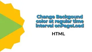 Change background color at regular time interval onPageLoad in Javascript HTML