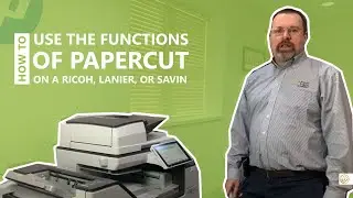 Training Video: How to Use the Functions of PaperCut on Ricoh, Lanier, or Savin Devices