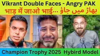 Indian Team will not Travel to Pakistan | ICC Hybird Model | Vikrant Gupta | 🇵🇰 Pak Angry React