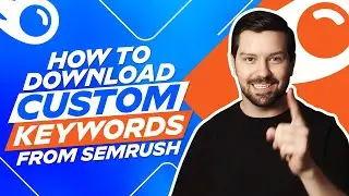 How To Download Custom Keywords From Semrush