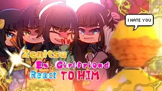 Zenitsu Ex Girlfriend React To Him⚡️||Part 2?||Demon Slayer||Gacha React ||Gacha Club & Gacha Life||