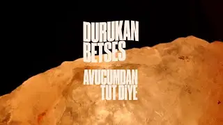 Durukan Betses - Avucumdan Tut Diye (Official Lyric Video)