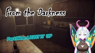 From the Darkness Part Nine: You Light Up My Life
