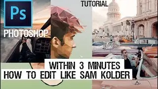 How to edit like sam kolder in photoshop
