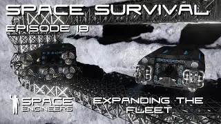 Space Engineers - Space Survival - Ep19 - Adding to the Fleet and Starting on the Base.