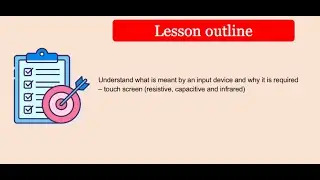 Unit 3 Lesson 9 - Input devices: Touch screens (Capacitive, Resistive and Infrared)