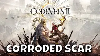 Corroded Scar Exploration & Buffs in Code Vein 2 | Ep 8
