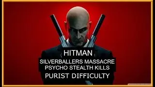 Hitman Exploding Heads - Silverballers Massacre - Purist Difficulty - Psycho Stealth Kills