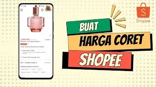 Cara Membuat Harga Coret di Shopee TUTORIAL PENJUAL SHOPEE TERBARU 2025