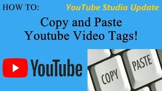 COPY and PASTE Youtube Tags from Video to Video (YouTube Studio Update)