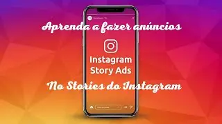 Aprenda a fazer anúncios no stories do Instagram (completo!)