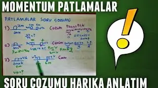 FİZİK MOMENTUM PATLAMALAR SORU ÇÖZÜMÜ