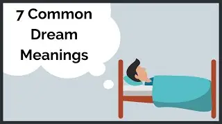 7 Common Dream Meanings