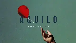 Aquilo - Moving On [Official Audio]