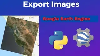 GEE Tutorial: How to Export Images in Google Earth Engine Python API