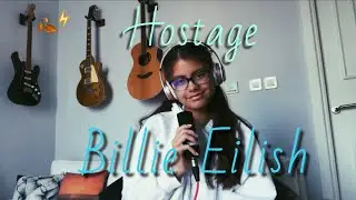 Hostage - Billie EIlish ( Cover )