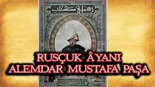 Rusçuk Âyanı Alemdar Mustafa Paşa 