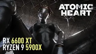 Atomic Heart - RX 6600 XT | Detailed Benchmark | 1440p | 1080p | Release