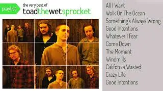 Toad The Wet Sprocket Greatest Hits Full Album- Toad The Wet  Sprocket Best Songs
