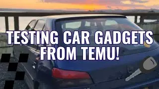TESTING OUT CAR GADGETS FROM TEMU! Affordable Car Products From As Little As 89p