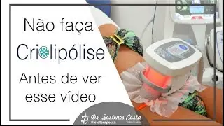 Não faça Criolipólise antes de assistir a esse vídeo