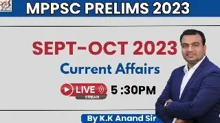 CURRENT AFFAIRS   SEPTEMBER -OCTOBER  LIVE DISCUSSION (BY K.K ANAND SIR)