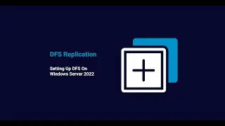 🔴DFS Replication / Setting Up DFS On Windows Server 2022