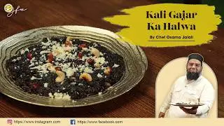 Kali Gajar Ka Halwa Recipe | Winter Special Black Carrot Halwa | Chef Osama Jalali