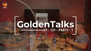 Golden Talks - Episódio 121 - p.1 :  Ricardo Rezende, José Valdézio e José Augusto Alvez de Oliveira