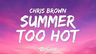 Chris Brown - Summer Too Hot (Lyrics)