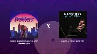 Carly Rae Jepsen - Your Type X The 1975 - Robbers Synthwave Remix (Mashup Song)