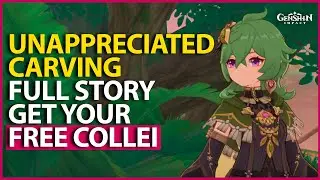 Unappreciated Carving Full Story Graven Innocence Event Story Quest Get FREE Collei Genshin Impact