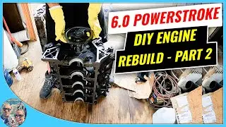 6.0 Powerstroke - DiY Engine Rebuild - Part 2