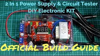 2 in 1 DC Power Supply & Circuit Tester - Official Kit Build Guide