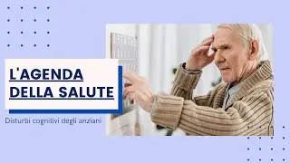 Sanità, i disturbi cognitivi nelle persone anziane