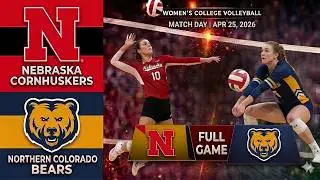 Nebraska vs Northern Colorado Women's College Volleyball FULL MATCH |Apr 25,2026|Volleyball ToDay