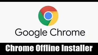 How To Download Google Chrome Offline Installer