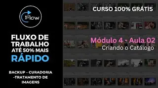 Criando um Catálogo e Importando as Fotos para o Lightroom / Módulo 04 Aula 02