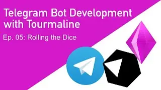 Telegram Bot Development with Tourmaline: Rolling the Dice