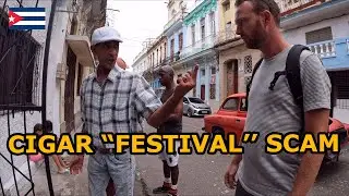 SCAMMING the SCAMMER 🇨🇺  | Cigar Festival SCAM in Havana