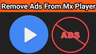 How To Remove Ads From MX Player | How To Remove Ads From Mx Player Permanently