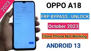 OPPO A18 (CPH2591) Frp Bypass/Unlock - Clone Phone Not Open | Reset Method Not Working 2023